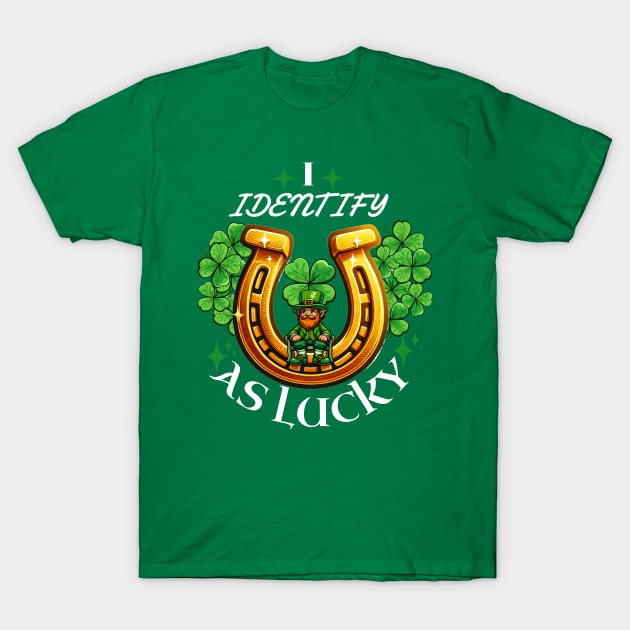 I Identify as Lucky Tee: Charmed Life Edition! T-Shirt by The Wolf and the Butterfly